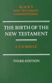 book cover of The birth of the New Testament by C. F. D. Moule