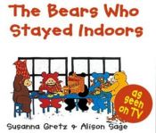 book cover of The Bears Who Stayed Indoors (Puffin Picture Books) by Susanna. Gretz