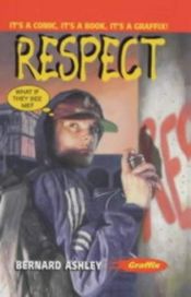 book cover of Respect (Graffix) by Bernard Ashley