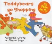 book cover of Teddy Bears Go Shopping by Susanna. Gretz