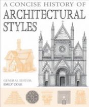 book cover of Concise History of Architectural Styles by et al. Cole, Emily