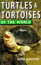 book cover of Turtles and tortoises of the world by David Alderton