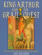 book cover of King Arthur and the grail quest by John Matthews