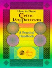 book cover of How to Draw Celtic Key Patterns: A Practical Handbook by Andy Sloss