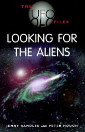 book cover of Looking for the Aliens (The UFO Files) by Jenny Randles