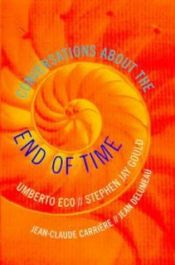 book cover of Conversations About the End of Time by Ουμπέρτο Έκο
