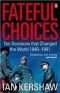 Ödesdigra val : tio beslut som förändrade världen 1940-1941