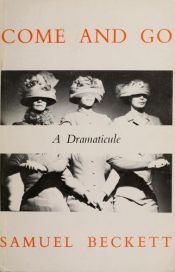 book cover of Come and Go : A Dramaticule by Σάμιουελ Μπέκετ