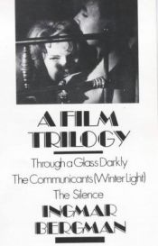 book cover of Three Films by Ingmar Bergman (Through A Glass Darkly, Winter Light, The Silence) by Ингмар Бергман