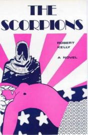 book cover of The Scorpions by Robert Kelly