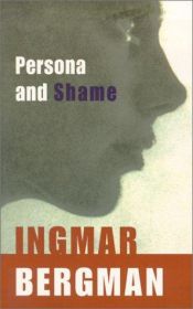 book cover of Persona and Shame: the screenplays of Ingmar Bergman by Ingmar Bergman