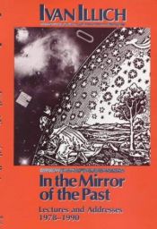 book cover of In the Mirror of the Past: Lectures and Addresses 1978-1990 by Ivan Illich