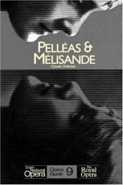 book cover of Pelleas & Melisande. English National Opera Guide 9 by Claude Debussy