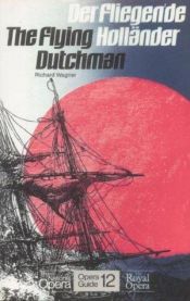 book cover of Der Fliegende Hollander: Flying Dutchman (Opera Guide) by ریشارد واگنر