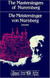 book cover of The Master-Singers of Nuremberg (Die Meistersinger Von Nürnberg) by Richard Wagner