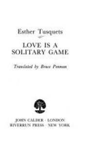 book cover of Love Is a Solitary Game (Calderbook) by Esther Tusquets