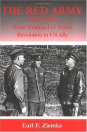 book cover of The Red Army, 1918-1941: From Vanguard of World Revolution to America's Ally by Earl Frederick Ziemke