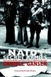 book cover of Naton salaiset armeijat : operaatio Gladio ja terrorismi Länsi-Euroopassa by Carsten Roth|Daniele Ganser