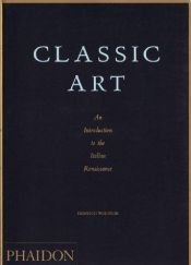 book cover of Classic Art: An Introduction to the Italian Renaissance by Heinrich Wolfflin