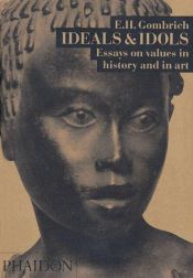 book cover of Ideali e idoli: i valori nella storia e nell'arte by Ernst Gombrich