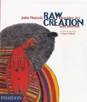 book cover of Raw Creation by John Maizels