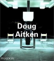 book cover of Doug Aitken (Contemporary Artists Series) by Daniel Birnbaum