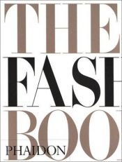 book cover of The fashion book by Editors of Phaidon
