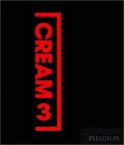 book cover of Cream 3: 10 Curators - 100 Artists - 10 Source Artists by Editors of Phaidon