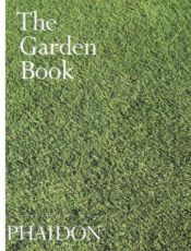 book cover of The Garden Book by Editors of Phaidon