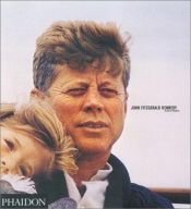 book cover of John F. Kennedy: A Life in Pictures by Editors of Phaidon