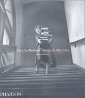 book cover of Stanley Kubrick: Drama & Shadows by Rainer Crone