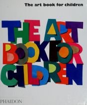 book cover of The art book for children by Editors of Phaidon