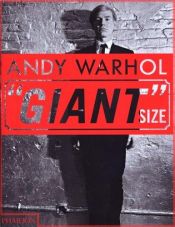 book cover of Andy Warhol: "Giant" Size by Editors of Phaidon