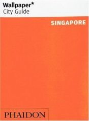 book cover of Singapore Wallpaper City Guide ("Wallpaper" City Guides) by Editors of Wallpaper Magazine