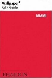 book cover of Miami ("Wallpaper*" City Guides) by Editors of Wallpaper Magazine