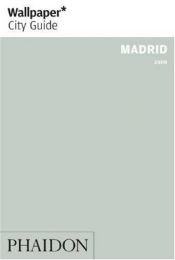 book cover of Madrid 2009 ("Wallpaper*" City Guides) by Editors of Wallpaper Magazine