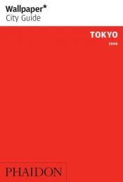 book cover of Tokyo Wallpaper City Guide (Wallpaper City Guides) by Editors of Wallpaper Magazine