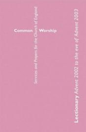 book cover of Common Worship: Lectionary: Advent 2006 to the Eve of Advent '07 (Common Worship) by Church of England