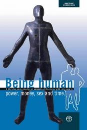 book cover of Being Human: A Christian Understanding of Personhood Illustrated with Reference to Power, Money, Sex and Time (Doctrine Commission of C of E) by Church of England