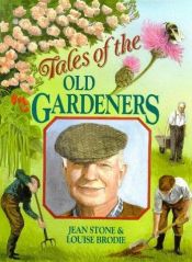 book cover of Tales of the old gardeners by Jean Stone