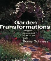 book cover of Garden transformations: designer secrets and tricks of the trade by Bunny Guinness