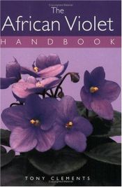 book cover of The African Violet Handbook by Tony Clements