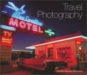 book cover of Travel Photography by Christian Heeb