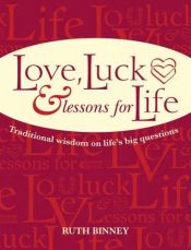 book cover of Love, Luck & Lessons For Life by Ruth Binney