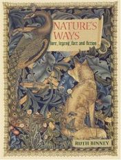 book cover of Natures Ways: Lore, Legend, Fact and Fiction by Ruth Binney