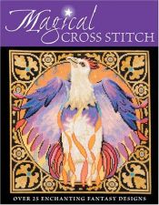 book cover of Magical cross-stich : over 25 enchanting fantasy designs by Various