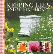 book cover of Keeping Bees And Making Honey by Alison Benjamin