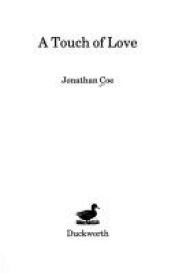 book cover of A Touch of Love by Jonathan Coe