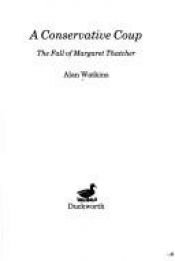 book cover of A Conservative coup : the fall of Margaret Thatcher by Alan Watkins