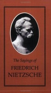 book cover of Sayings of Nietzsche (Duckworth sayings series) by Friedrich Wilhelm Nietzsche